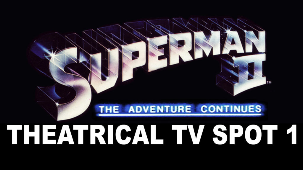 SUPERMAN II- Theatrical TV spot 1. Released June 19, 1981.